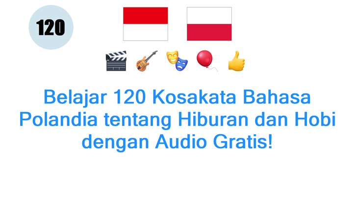 Belajar 120 Kosakata Bahasa Polandia tentang Hiburan dan Hobi dengan Audio Gratis!
